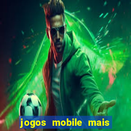 jogos mobile mais jogados 2024